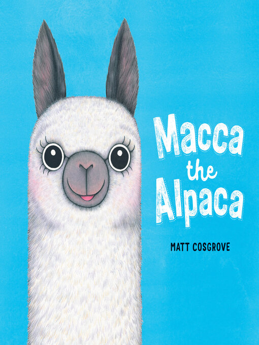 Title details for Macca the Alpaca by Matt Cosgrove - Available